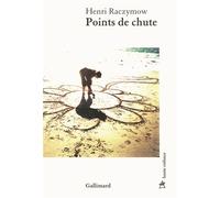 Points de chute - Henri Raczymow - Gallimard - broché - Roman