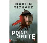 Points de fuite v 02 - Martin Michaud - Libre Expression - broché - Roman