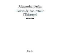 Points de non-retour [Thiaroye] - Alexandra Badea - Arche - broché - Théâtre