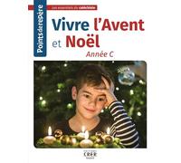 Points de repère -Vivre l'Avent et Noël- Année C