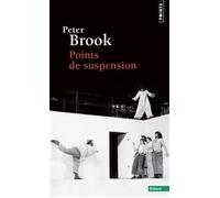 Points de suspension Quarante-quatre ans d'exploitation théâtrale - Peter Brook - Points - Poche - Essai