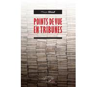 Points de vue en tribunes - Mbaye Diouf - L'harmattan - broché - Essai
