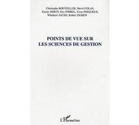 Points de vue sur les sciences de gestion Yvon Pesqueux (Auteur), Hervé Colas (Auteur), Xavier Deroy (Auteur), Christophe Bouteiller (Auteur), Wladimir Sachs (Auteur), Robert Zrihen (Auteur), Eric Fim