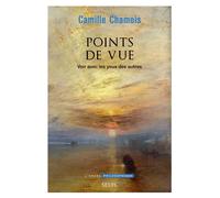 Points de vue Voir avec les yeux des autres - Camille Chamois - Seuil - broché - Essai