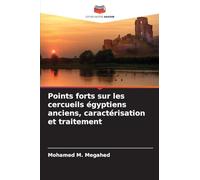Points forts sur les cercueils égyptiens anciens, caractérisation et traitement