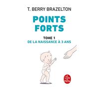 Points forts, Tome 1: De la naissance a 3 ans