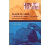 Points gâchettes et chaînes fonctionnelles musculaires: En ostéopathie et en thérapie manuelle