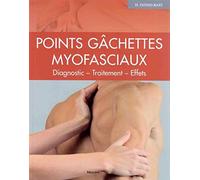 Points gâchettes Myofasciaux: Diagnostic ? traitement ? effets