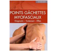 Points Gâchettes Myofasciaux - Diagnostics - Traitement - Effets