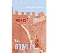 Points in Time Paul Bowles (Auteur)