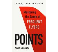 Points Mastering the Game of Frequent Flyers - David Moloney - Major Street Publishing - ebook (ePub) - Livre