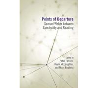 Points of Departure: Samuel Weber Between Spectrality and Reading