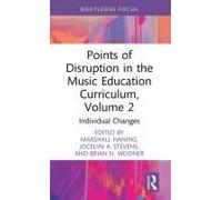 Points Of Disruption In The Music Education Curriculum, Volume 2