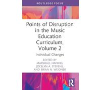 Points of Disruption in the Music Education Curriculum, Volume 2: Individual Changes