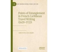 Points Of Entanglement In French Caribbean Travel Writing (1620-1722)