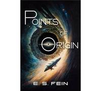 Points of Origin by E S Fein E S Fein (Auteur)