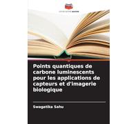 Points quantiques de carbone luminescents pour les applications de capteurs et d'imagerie biologique
