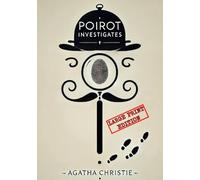 Poirot Investigates (Large Print Edition): Classic crime stories blending intellectual puzzles and unforgettable characters with clever and surprising twists
