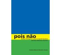 Pois nao: Brazilian Portuguese Course For Spanish Speakers, with Basic Reference Grammar