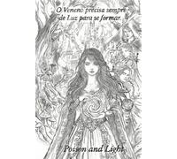 Poison and Light: Veneno precisa sempre de Luz para se Formar