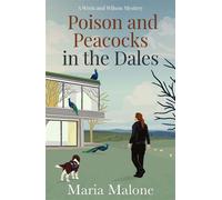 Poison and Peacocks in the Dales Cosy Yorkshire mystery starring Police Dog Wilson, a springer spaniel with a nose for crime (Wren & Wilson 2) - Maria Malone - No Exit Press - ebook (ePub) - Livre