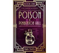 Poison at Pemberton Hall: the first Vita Carew mystery