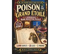 Poison at the Grand Étoile: A Book Full of Names to Eliminate: The Whodunit 3,000 Suspect Murder Mystery Puzzle