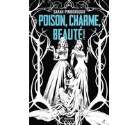 Poison, Charme, Beauté - L'Intégrale - Sarah Pinborough - Bragelonne - broché - Roman