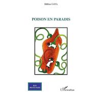 Poison en paradis - Hélène Gaya - L'harmattan - broché - Roman