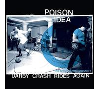 Poison Idea - Darby Crash Rides Again