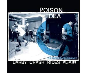 Poison Idea - Darby Crash Rides Again