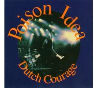 Poison Idea - Dutch Courage