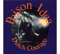 Poison Idea - Dutch Courage