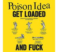 Poison Idea - Get Loaded and Fuck