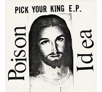 Poison Idea – Pick Your King – Vinyle LP – Import (blanc)