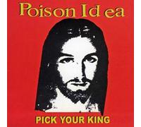 Poison Idea - Pick Your King [Import]