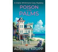 Poison in the Palms: A Claire Whitmore Cozy Mystery