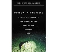 Poison in the Well by Jacob Darwin Hamblin Jacob Darwin Hamblin (Auteur)