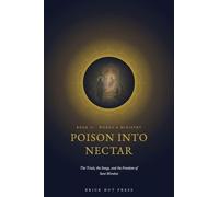 Poison into Nectar: The Trials, the Songs, and the Freedom of Sant Mirabai