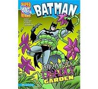 Poison Ivy's Deadly Garden, Dc Super Heroes Blake A. Hoena (Auteur)