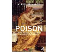 Poison: L'arme secrète de l'histoire de l'antiquité à nos jours