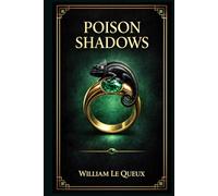 Poison Shadows: A classic English mystery blending society intrigue, concealed identities, and toxic secrets as an heiress discovers the true cost of opening a forgotten home