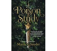Poison Study: A Novel - A Thrilling Fantasy Where Every Meal Could Be Her Last