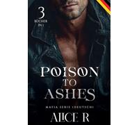 Poison to Ashes Mafia Serie, 3 Bücher in 1! (Deutsch)