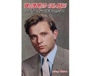 Poisoned Chalice: How Fame Ruined Richard Burton