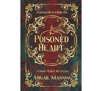 Poisoned Heart: A Retelling of Snow White