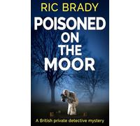 Poisoned on the Moor: A British private detective mystery
