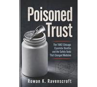 Poisoned Trust: The 1982 Chicago Cyanide Deaths and the Safety Seals That Changed Medicine