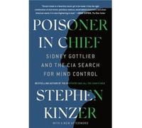 Poisoner in Chief by Stephen Kinzer Stephen Kinzer (Auteur)