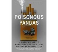 Poisonous Pandas Matthew Kohrman, Gan Quan, Liu Wennan, Robert N Proctor (Auteur)